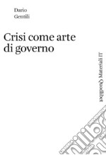 Crisi come arte di governo. E-book. Formato PDF ebook