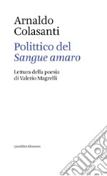 Polittico del Sangue amaro: Lettura della poesia di Valerio Magrelli. E-book. Formato EPUB ebook