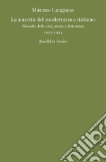 La nascita del modernismo italiano: Filosofie della crisi, storia e letteratura. 1903-1922. E-book. Formato PDF ebook