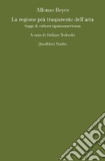 La regione più trasparente dell’aria: Saggi di cultura ispanoamericana. E-book. Formato PDF ebook