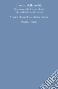 Il senso della realtà: L’orizzonte della fenomenologia nello studio del mondo sociale. E-book. Formato PDF ebook
