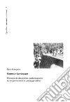 Common Landscape: Processi di educazione, partecipazione ed <i>empowerment</i> in paesaggi ordinari. E-book. Formato PDF ebook