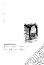 Intuizioni sulla forma architettonica: Alessandro Anselmi dopo il GRAU. E-book. Formato PDF ebook