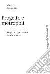 Progetto e metropoli: Saggio su operaismo e architettura. E-book. Formato PDF ebook di Marco Assennato