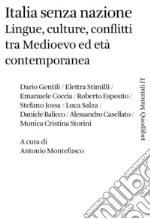 Italia senza nazione: Lingue, culture, conflitti  tra Medioevo ed età contemporanea. E-book. Formato PDF ebook