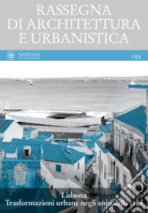 Lisbona. Trasformazioni urbane negli anni della crisi: Anno LIV, numero 159, settembre-dicembre 2019. E-book. Formato PDF ebook di Anna Bruna Menghini