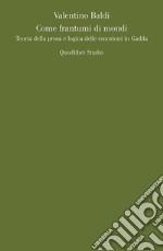 Come frantumi di mondi: Teoria della prosa e logica delle emozioni in Gadda. E-book. Formato PDF ebook