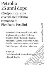 Petrolio 25 anni dopo: (Bio)politica, eros e verità nell’ultimo romanzo  di Pier Paolo Pasolini. E-book. Formato PDF ebook