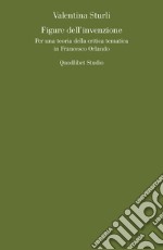 Figure dell’invenzione: Per una teoria della critica tematica in Francesco Orlando. E-book. Formato PDF ebook