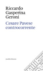 Cesare Pavese controcorrente. E-book. Formato EPUB ebook