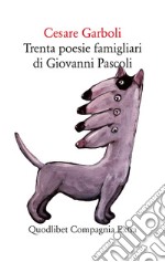 Trenta poesie famigliari di Giovanni Pascoli. E-book. Formato EPUB