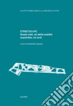 STREETSCAPE: Strade vitali, reti della mobilità sostenibile, vie verdi. E-book. Formato PDF ebook