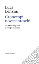 Cronotopi novecenteschi: Intrecci di Spazio e Tempo in poesia. E-book. Formato EPUB ebook