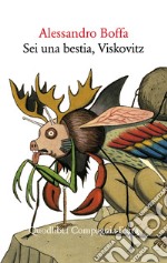 Sei una bestia, Viskovitz. E-book. Formato EPUB ebook