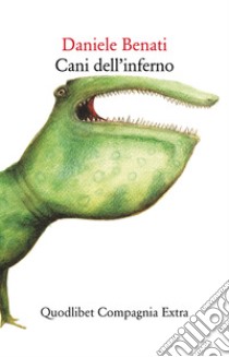 Cani dell’inferno. E-book. Formato EPUB ebook di Daniele Benati