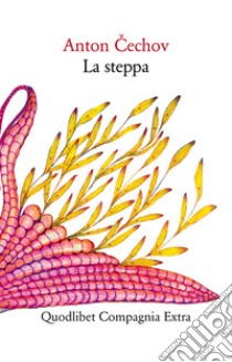 La steppa: Storia di un viaggio. E-book. Formato EPUB ebook di Anton Cechov