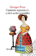 Cantatrix Sopranica L. e altri scritti scientifici. E-book. Formato EPUB