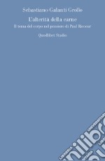 L’alterità della carne: Il tema del corpo nel pensiero di Paul Ricoeur. E-book. Formato PDF ebook