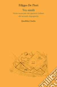 Tra simili: Storie incrociate dei quartieri italiani del secondo dopoguerra. E-book. Formato PDF ebook