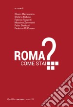 Roma come stai?: Il Dipartimento di Architettura e Progetto si interroga sul futuro della città. E-book. Formato PDF ebook