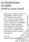 La rivoluzione in esilio: Scritti su Mario Tronti. E-book. Formato PDF ebook di Andrea Cerutti