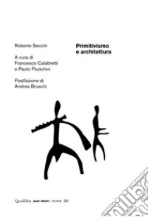 Primitivismo e architettura. E-book. Formato PDF ebook di Roberto Secchi