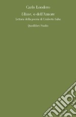 Ulisse, o dell’Amore: Lettura della poesia di Umberto Saba. E-book. Formato PDF