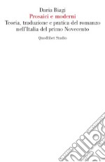 Prosaici e moderni: Teoria, traduzione e pratica del romanzo nell’Italia del primo Novecento. E-book. Formato PDF ebook