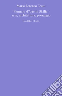 Fiumara d’Arte in Sicilia: arte, architettura, paesaggio. E-book. Formato PDF ebook