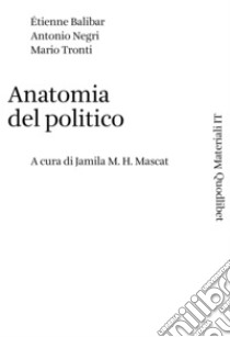 Anatomia del politico. E-book. Formato PDF ebook di Jamila M. H. Mascat