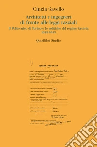 Architetti e ingegneri di fronte alle leggi razziali: Il Politecnico di Torino e le politiche del regime fascista 1938-1945. E-book. Formato PDF ebook