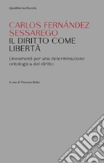 Il diritto come libertà: Lineamenti per una determinazione ontologica del diritto. E-book. Formato PDF ebook