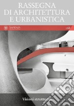 Visioni strutturali: Rassegna di Architettura e Urbanistica Anno LVII, numero 168, settembre-dicembre 2022. E-book. Formato PDF