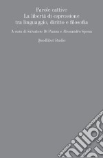 Parole cattive: La libertà di espressione tra linguaggio, diritto e filosofia. E-book. Formato PDF ebook