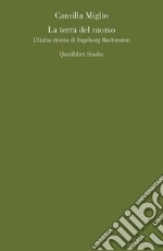 La terra del morso: L'Italia ctonia di Ingeborg Bachmann. E-book. Formato PDF