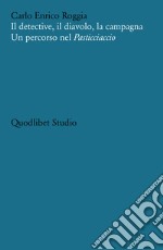 Il detective, il diavolo, la campagna: Un percorso nel Pasticciaccio. E-book. Formato PDF