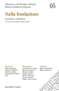 Almanacco di Filosofia e Politica 5. Sulla fondazione: Anarchia e istituzioni. E-book. Formato PDF ebook