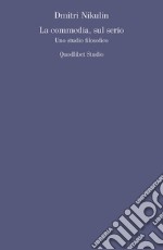 La commedia, sul serio: Uno studio filosofico. E-book. Formato PDF ebook