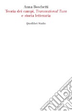 Teoria dei campi, Transnational Turn e storia letteraria. E-book. Formato PDF