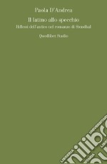 Il latino allo specchio: Riflessi dell’antico nel romanzo di Stendhal. E-book. Formato PDF ebook