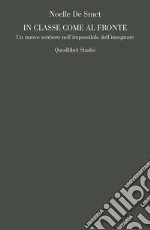 In classe come al fronte: Un nuovo sentiero nell'impossibile dell'insegnare. E-book. Formato PDF ebook