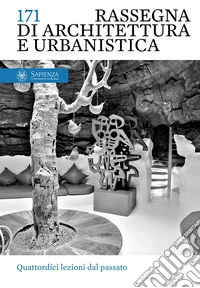 Quattordici lezioni dal passato: Rassegna di Architettura e Urbanistica, Anno LVIII, numero 171, settembre-dicembre 2023. E-book. Formato PDF ebook
