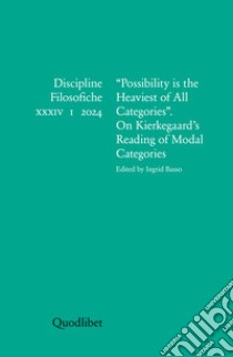 “Possibility is the Heaviest of All Categories”: On Kierkegaard’s Reading of Modal Categories. E-book. Formato PDF ebook di  AA.VV.