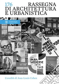 L'eredità di Jean-Louis Cohen: Rassegna di Architettura e Urbanistica Anno LX, numero 176, maggio-agosto 2025. E-book. Formato PDF ebook