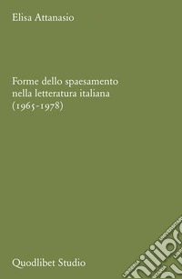 Forme dello spaesamento nella letteratura italiana (1965-1978). E-book. Formato PDF ebook