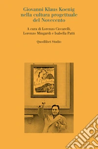 Giovanni Klaus Koenig nella cultura progettuale del Novecento. E-book. Formato PDF ebook