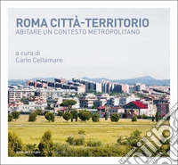 Roma città-territorio: Abitare un contesto metropolitano. E-book. Formato PDF ebook