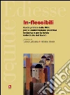 In-flessibili: Guida pratica della Cgil per la contrattazione collettiva inclusiva e per la tutela individuale del lavoro . E-book. Formato Mobipocket ebook di AA. VV.