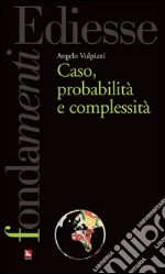 Caso, probabilità e complessità. E-book. Formato Mobipocket