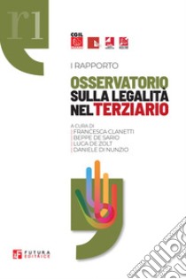 Osservatorio sulla legalità nel terziario: I rapporto. E-book. Formato EPUB ebook di AA. VV.